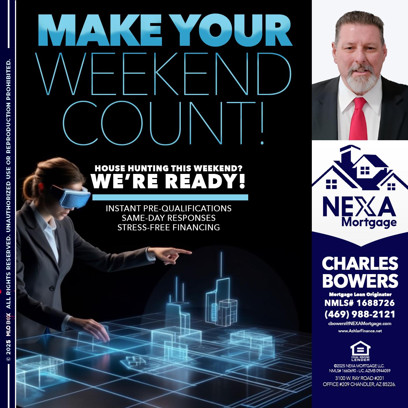 MAKE YOUR WEEKEND COUNT - Charles Bowers -Mortgage Loan Originator