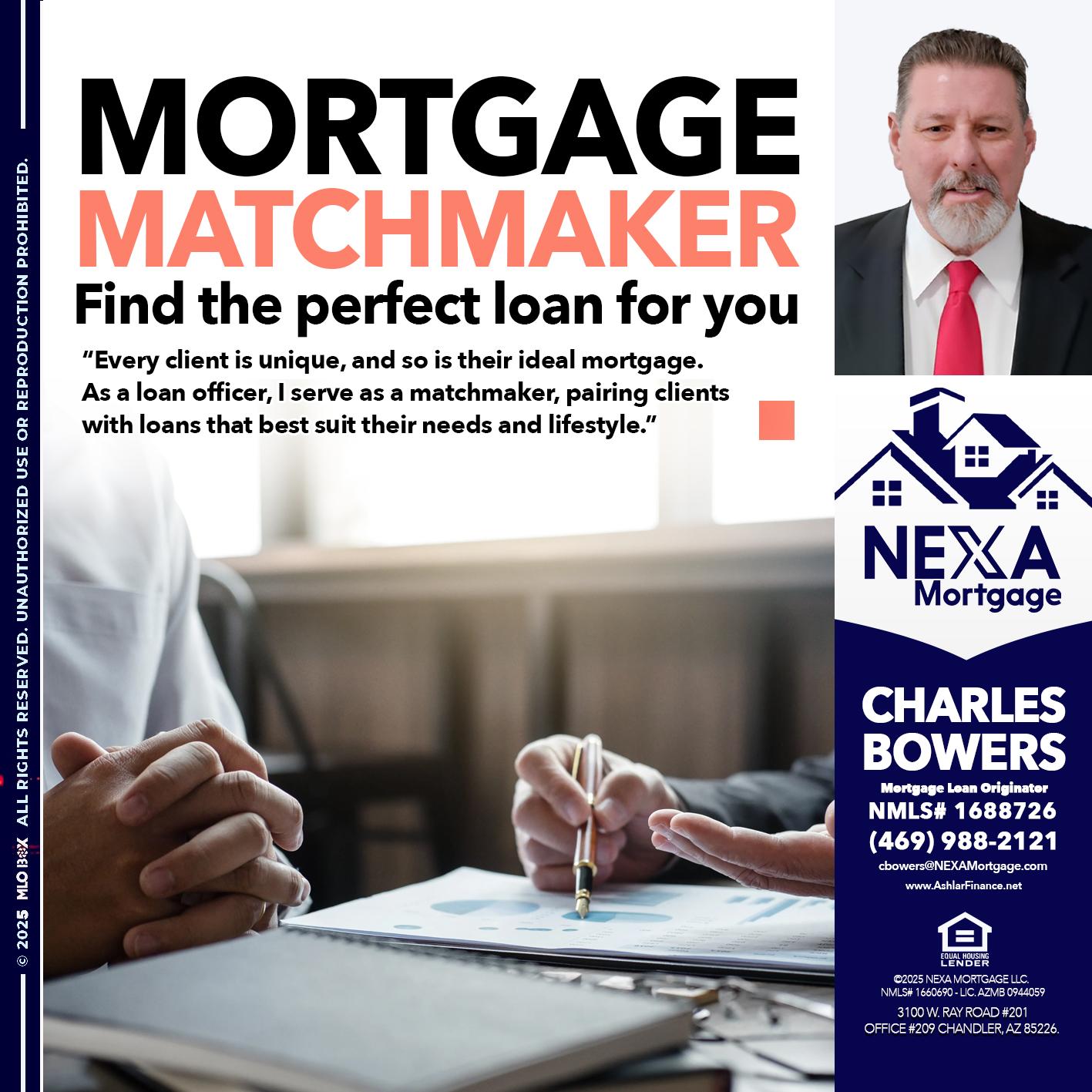 MORTGAGE MATCHMAKER - Charles Bowers -Mortgage Loan Originator