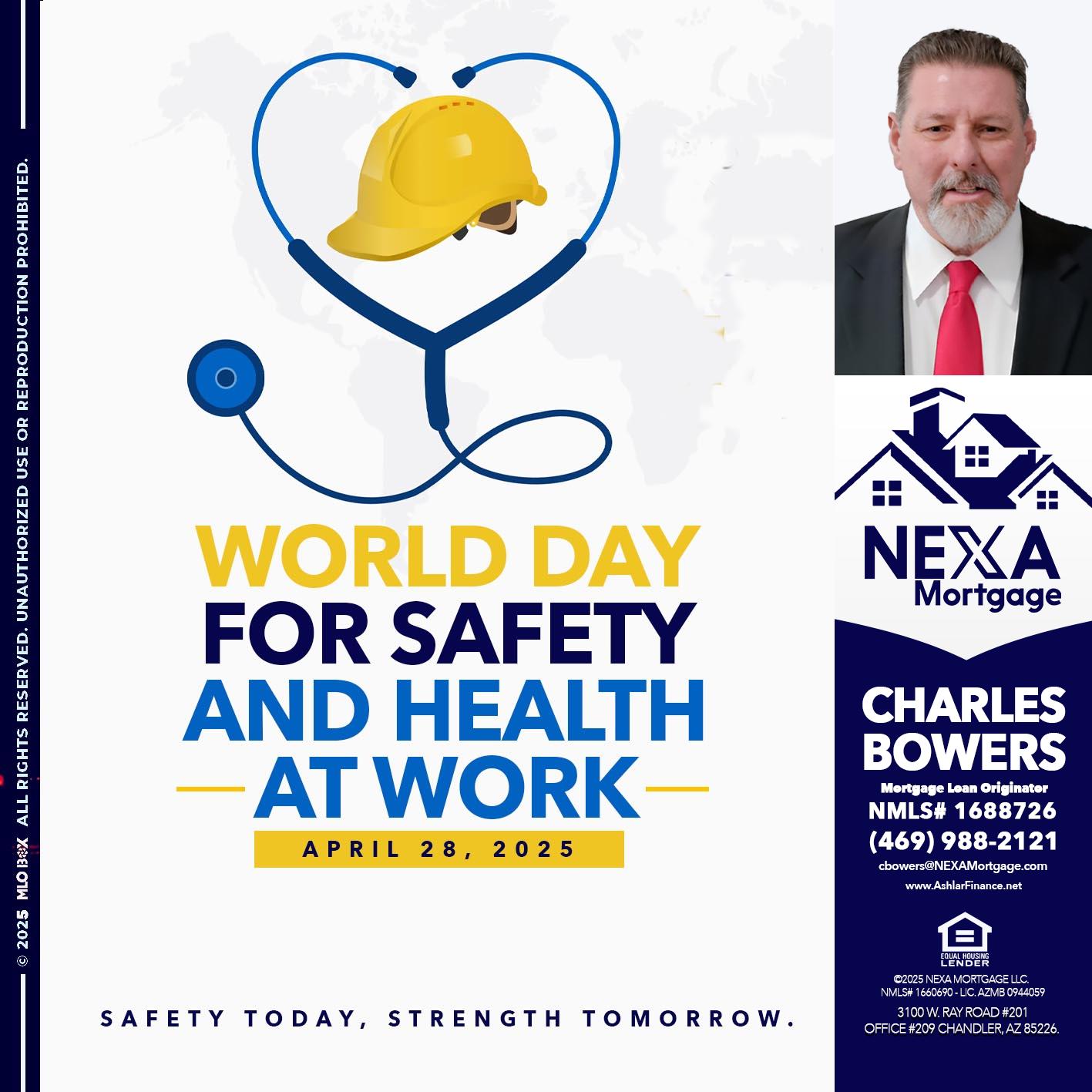 WORLD DAY SAFETY AND HEALTH - Charles Bowers -Mortgage Loan Originator