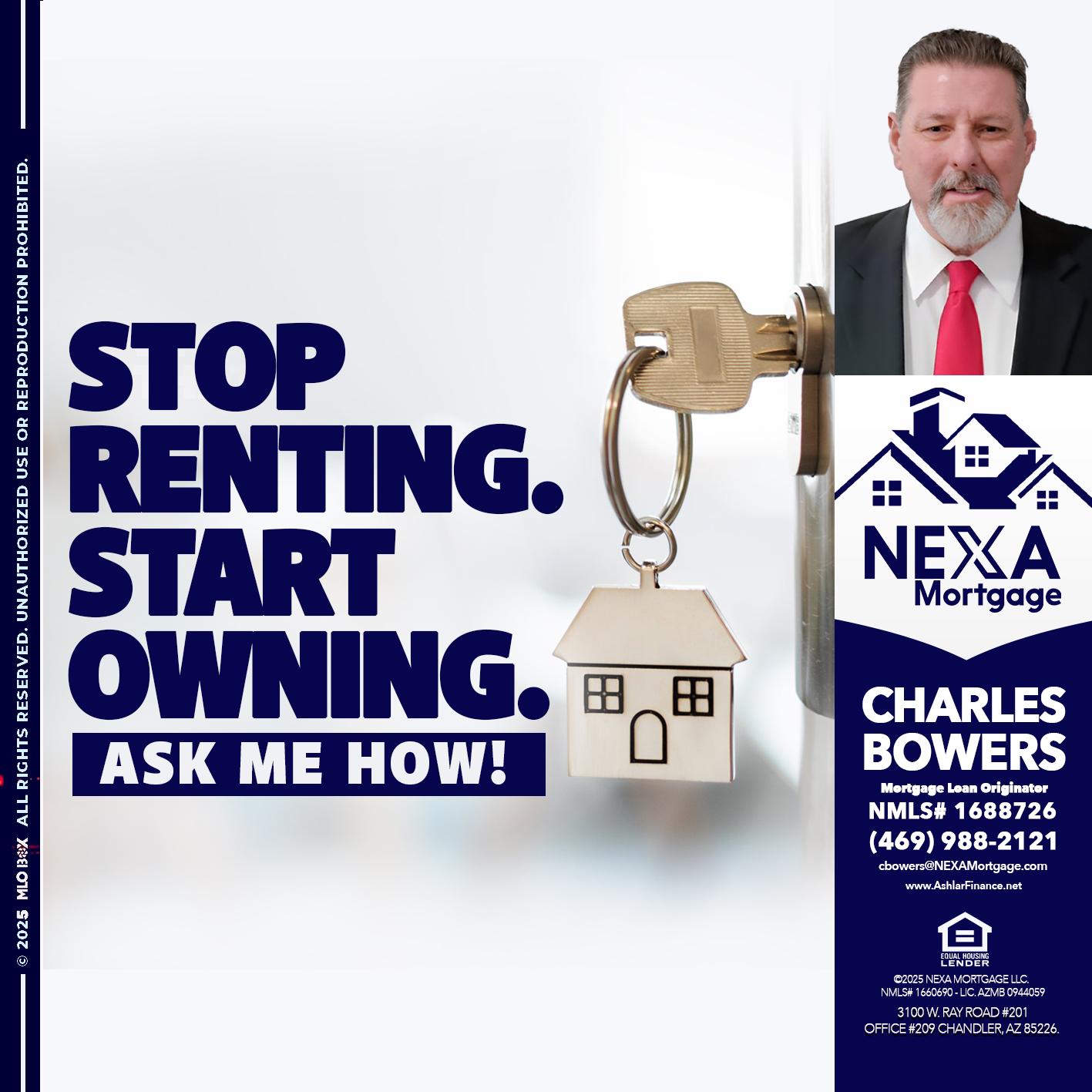 STOP RENTING - Charles Bowers -Mortgage Loan Originator