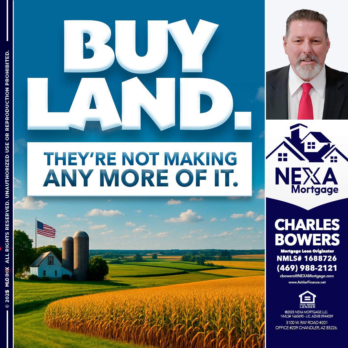 BUY LAND - Charles Bowers -Mortgage Loan Originator