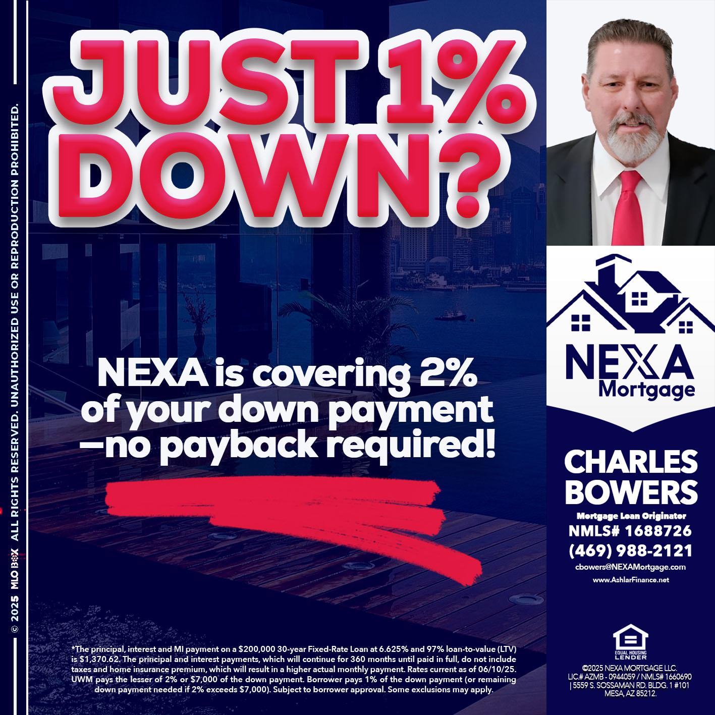 JUST 1% DOWN - Charles Bowers -Mortgage Loan Originator
