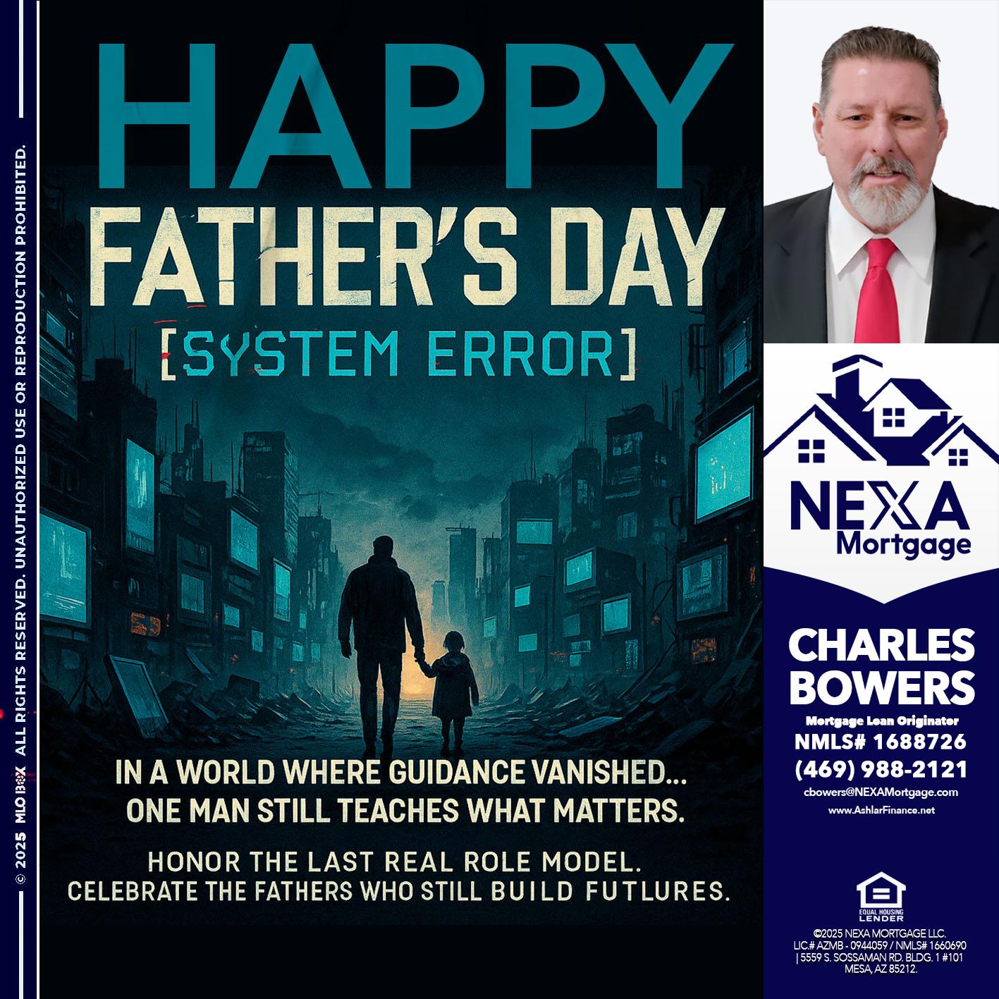 HAPPY FATHERS DAY - Charles Bowers -Mortgage Loan Originator