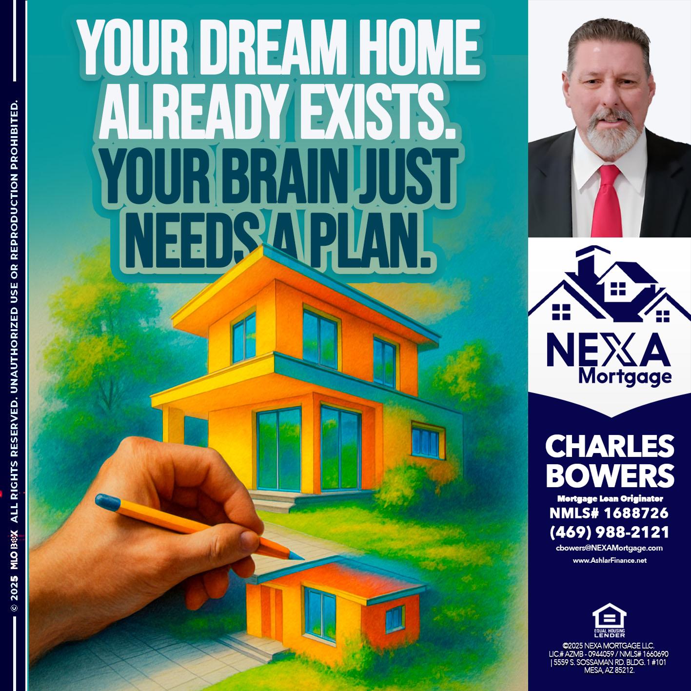 YOUR DREAM HOME - Charles Bowers -Mortgage Loan Originator