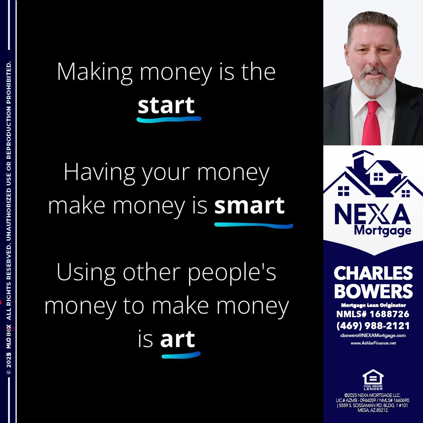 MAKING MONEY IS - Charles Bowers -Mortgage Loan Originator