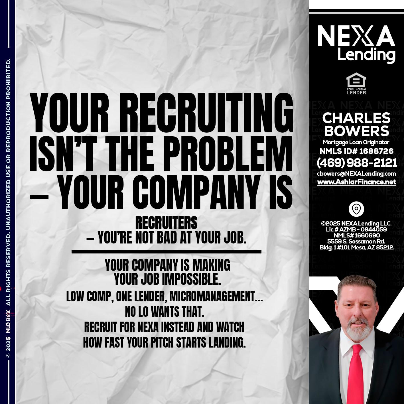 YOUR RECRUITING - Charles Bowers -Mortgage Loan Originator
