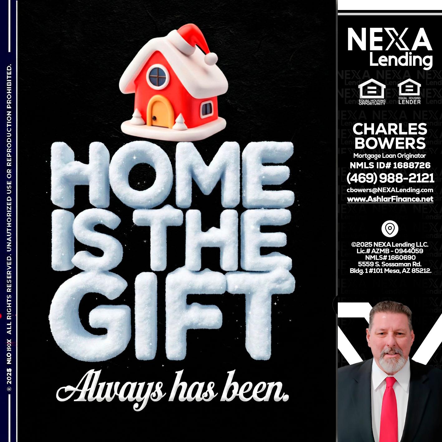 home is the gift - Charles Bowers -Mortgage Loan Originator