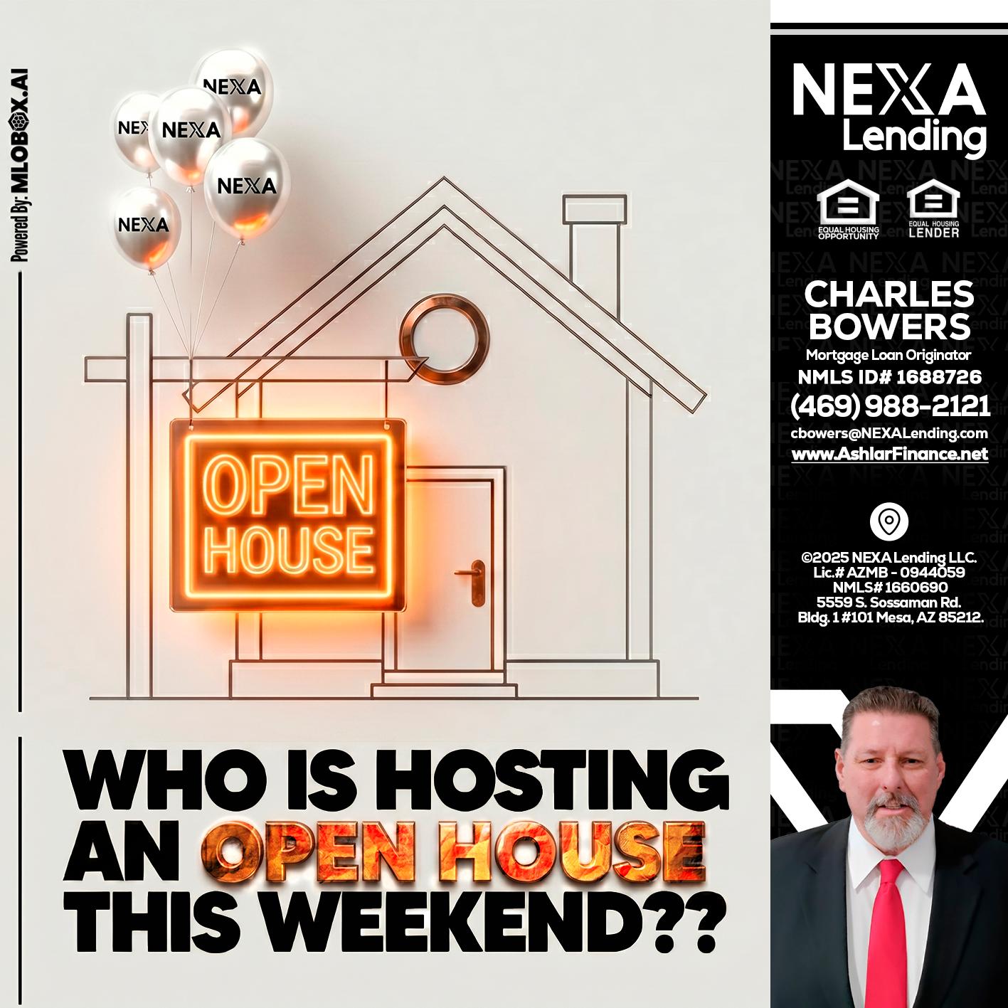 OPEN HOUSES - Charles Bowers -Mortgage Loan Originator