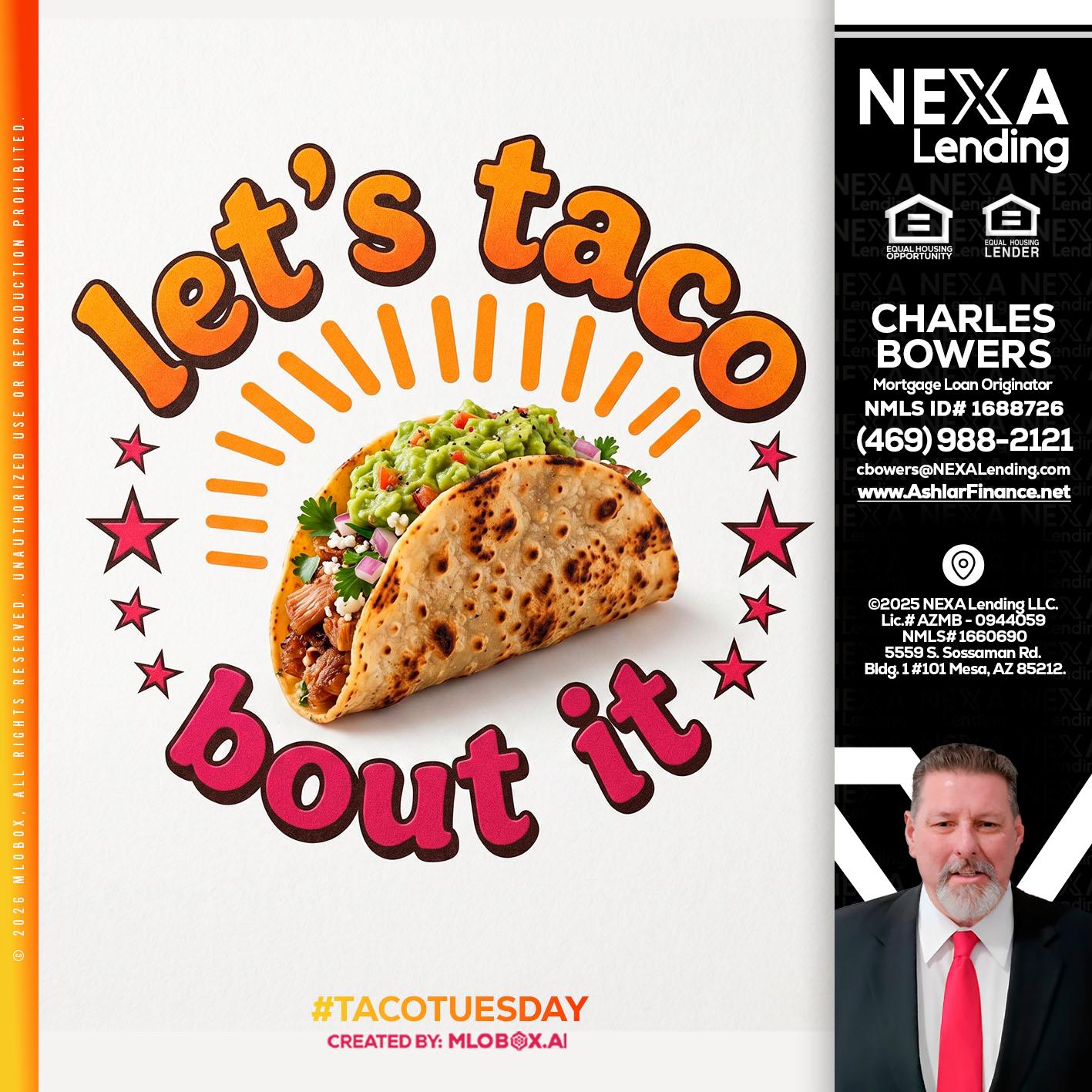 lets taco bout it - Charles Bowers -Mortgage Loan Originator