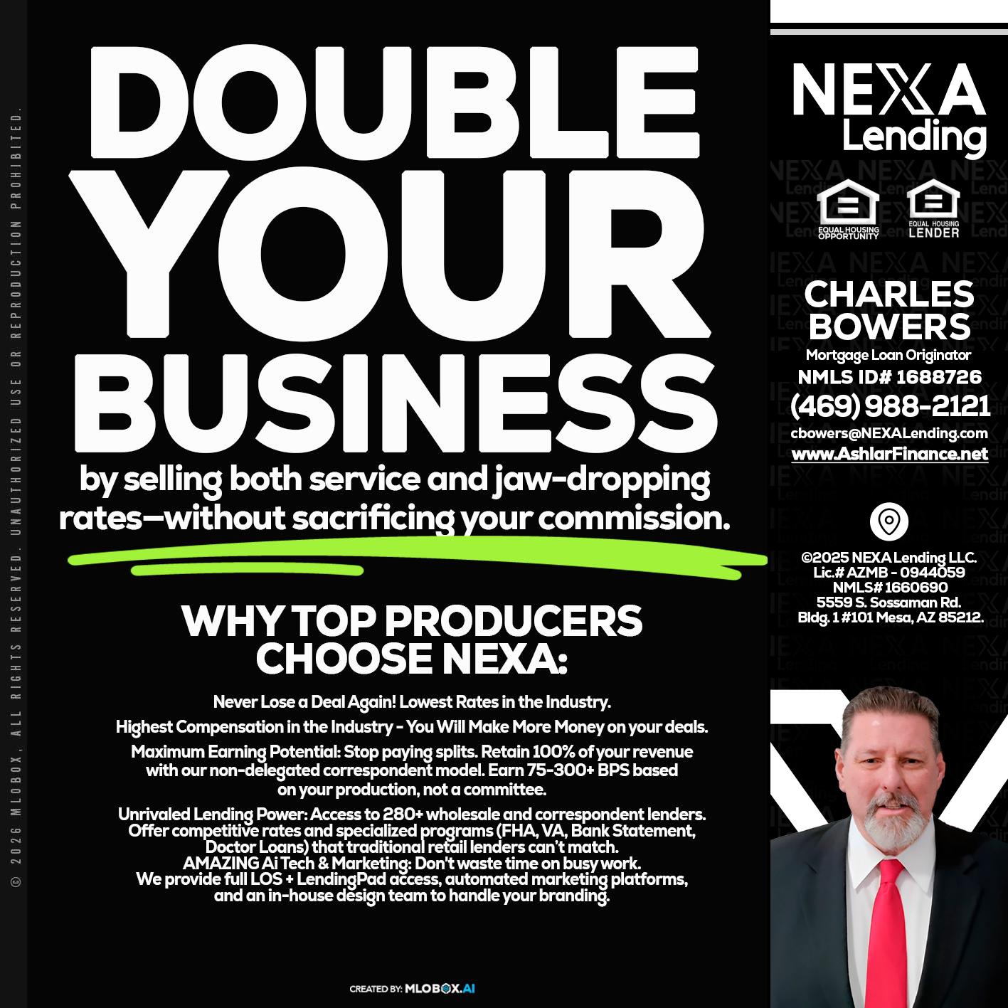 DOUBLE YOUR BUSINESS - Charles Bowers -Mortgage Loan Originator